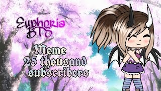 Meme "Euphoria [BTS]" на 25 к. подписчиков . [Чит.Опис.]|Gacha Life|