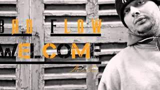 Bad Flow Welcom