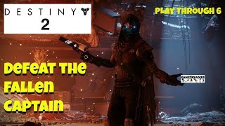 DESTINY 2! Defeat the Fallen Captain! Walkthrough 6
