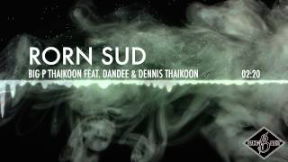 [THUG MANSION] "Rorn Sud" feat Big P, Dandee & Dennis Thaikoon