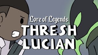 Lore of Legends: Thresh the Chain Warden and Lucian the Purifier