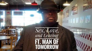 Sex, Love, and Leaving Ft. Man of Tomorrow