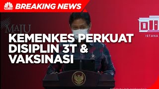 Cegah Gelombang Baru Covid-19, Kemenkes Perkuat Disiplin 3T & Vaksinasi