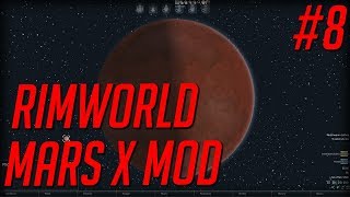 Rimworld Mars x mod  - EP 8  - Rimworld alpha 16 marsx 3.02