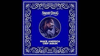 Snoop Dogg - Make America Crip Again (Full Album) [2017]