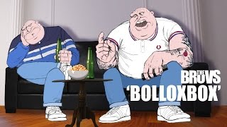 BOLLOXBOX - THE BRUVS