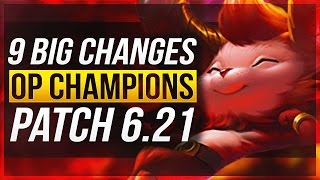 9 BIG CHANGES & NEW OP CHAMPS - Patch 6.21 - League of Legends