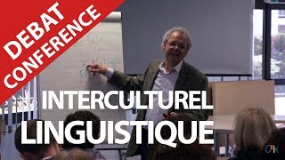 CONFERENCE.APPRENDRE LES LANGUES.COMPRENDRE L'INFLUENCE DE SA CULTURE ET ORIGINE LINGUISTIQUE.