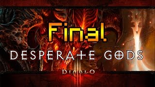 Diablo: Desperate Gods #Final [Это было шикарно!]