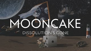 Mooncake - Dissolution's Gone