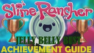 Jelly Belly Burst Achievement Guide - Slime Rancher ('Slime Rancher Achievement Guide')
