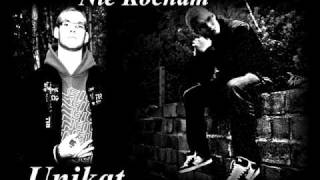 Unikat - Nie Kocham