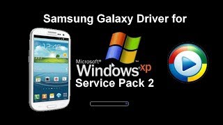 Samsung Galaxy USB (MTP) Driver for windows XP SP2