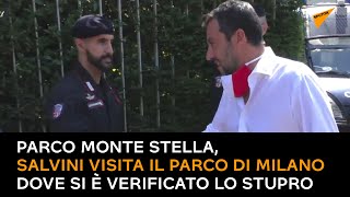 Parco Monte Stella, Salvini visita il parco di Milano dove si è verificato lo stupro