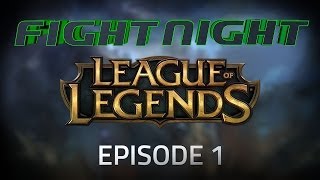 Fight Night LoL - 2v2 S01E01- Part 1/4