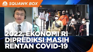 2022, Ekonomi RI Diprediksi Masih Rentan Gangguan Covid-19