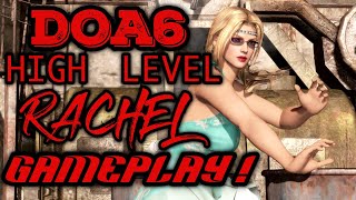 [DOA6] HIGH LEVEL RACHEL GAMEPLAY (SHE IS FIRE!!!!!!!)