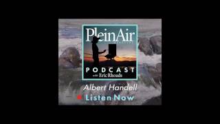 PleinAir Podcast: Albert Handell and Santa Fe