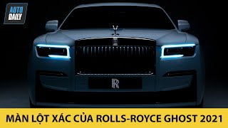 Rolls-Royce Ghost 2021 - Màn LỘT XÁC của "quý tộc" siêu sang