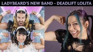 LadyBeard has a new band! Deadlift Lolita - New Kawaiicore metal :)