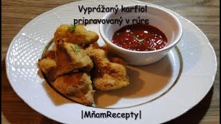 Vyprážaný karfiol pripravovaný v rúre |MňamRecepty|