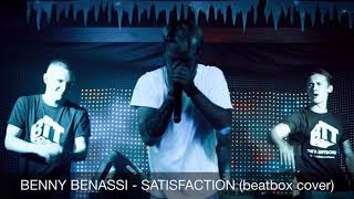 BENNY BENASSI - SATISFACTION (LIGA BEATBOX cover)