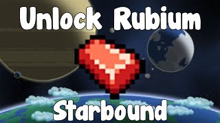 Unlocking Rubium Weapons/Armor/Other - Starbound Guide - Gullofdoom - Guide/Tutorial - BETA
