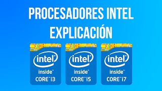 Explicación de procesadores Intel Core i3 - i5 - i7 - Deak Mobo