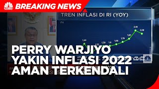 Perry Warjiyo Yakin Inflasi 2022 Terkendali Dikisaran 3,0% ± 1%