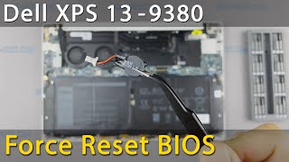 Dell XPS 9380 How to force reset bios settings or CMOS battery replacement