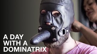 A DAY WITH A DOMINATRIX