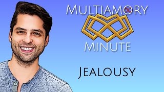 Multiamory Minute 02: Jealousy