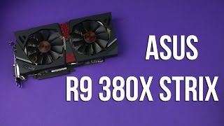 Распаковка Asus R9 380X Strix (STRIX-R9380X-4G-GAMING)