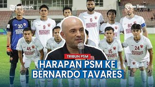 PSM Makassar Yakin Bernardo Tavares Bisa Bawa PSM Kembali Juara