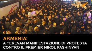 Armenia: A Yerevan manifestazione di protesta contro il premier Nikol Pashinyan