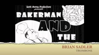 Bakerman & The Bunnymen - Music by Brian Sadler