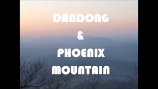 Dandong and Phoenix Mountain in 30 seconds