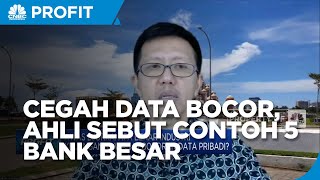 Cegah Data Bocor Sektor Keuangan, Ahli: Contoh 5 Bank Besar