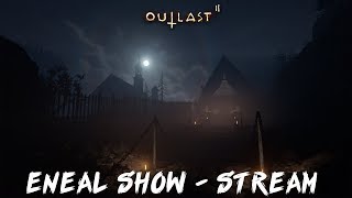 Outlast - СТРИМ (Eneal Show) Прохождение #1