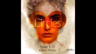 DJ Pioneer & TJ ft Dana McKeon Circles