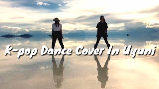 우유니에서는 뭘 춰도 대존예  K-pop dance cover in Uyuni / BTS-idol, Blackpink-불장난, JENNIE-Solo