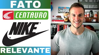 CENTAURO AGORA É NIKE ( FATO RELEVANTE )