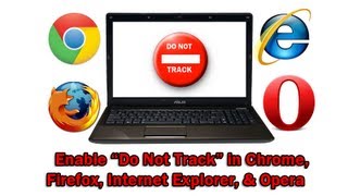 How to Enable "Do Not Track" in Chrome, Firefox, Internet Explorer, and Opera