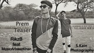 Teaser - Prem feat RikzB | Music:- ArbaazKhan