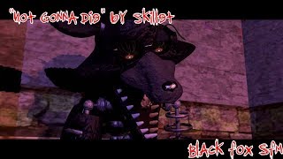 [SFM/FNAF/OC/STORY] "Not Gonna Die" song Created by skillet (epilepsy warning)
