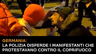 Germania: la polizia disperde i manifestanti che protestavano contro il coprifuoco