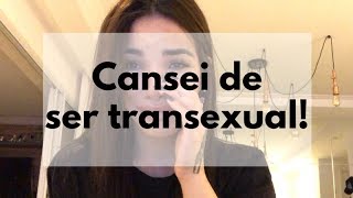 Cansei de ser transexual! l Vitória Guarizo
