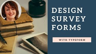 Design Survey Forms: How to Get Growth with Typeform - E28