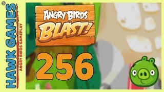 Angry Birds Blast Level 256 - 3 Stars Walkthrough, No Boosters