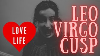 Cusp of Leo and Virgo Love Life